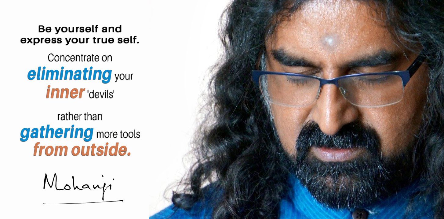 Mohanji quote - Be yourself and express your true self