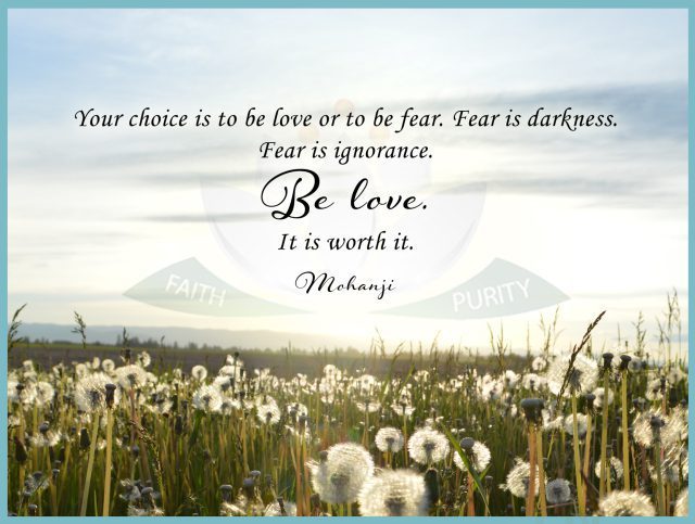 mohanji-quote-your-choice-is-to-be-love-or-to-be-fear