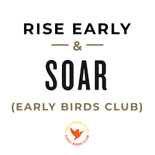 rise early